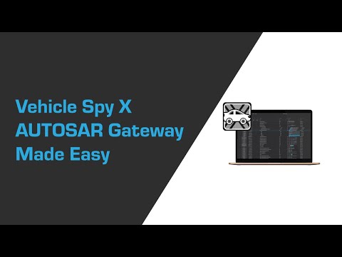 AUTOSAR Gateway Made Easy using Vehicle Spy X